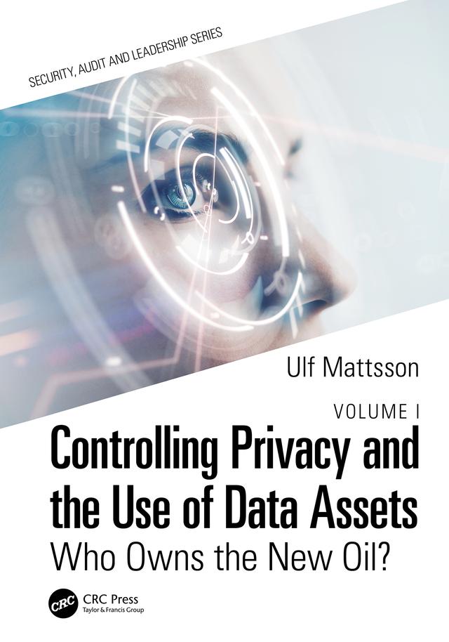 Controlling Privacy and the Use of Data Assets - Volume 1 by Ulf Mattsson