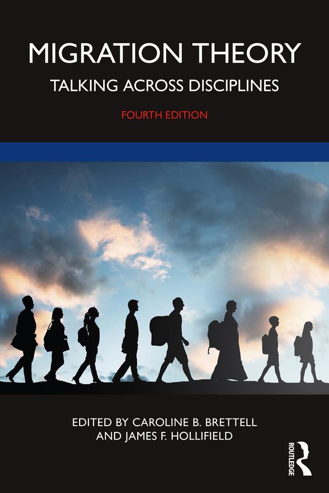 Migration Theory by Caroline B. Brettell, James F. Hollifield