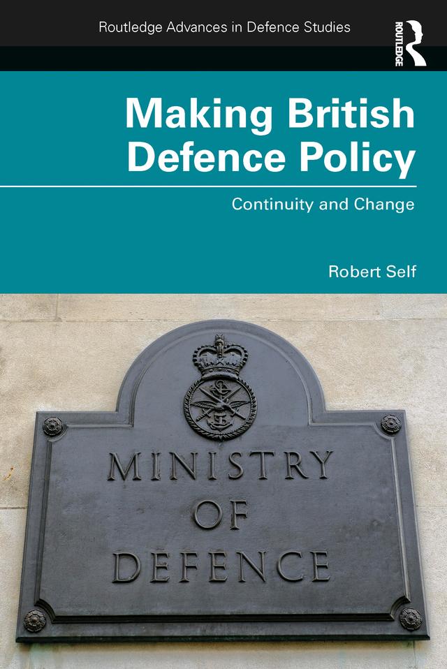 Making British Defence Policy by Robert Self