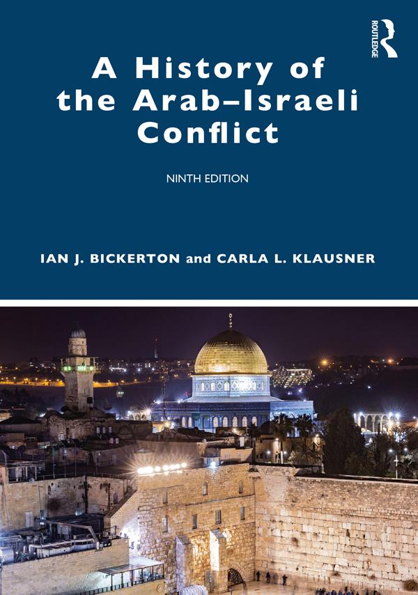 A History of the Arab–Israeli Conflict by Carla L. Klausner, Ian J. Bickerton