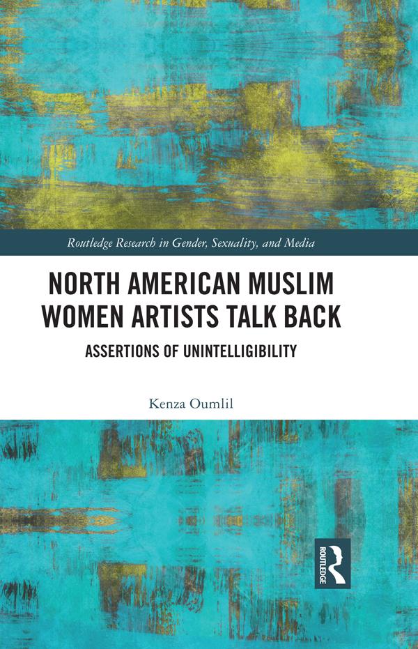 North American Muslim Women Artists Talk Back by Kenza Oumlil