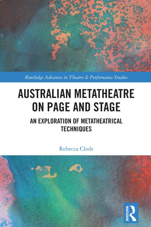 Australian Metatheatre on Page and Stage by Rebecca Clode