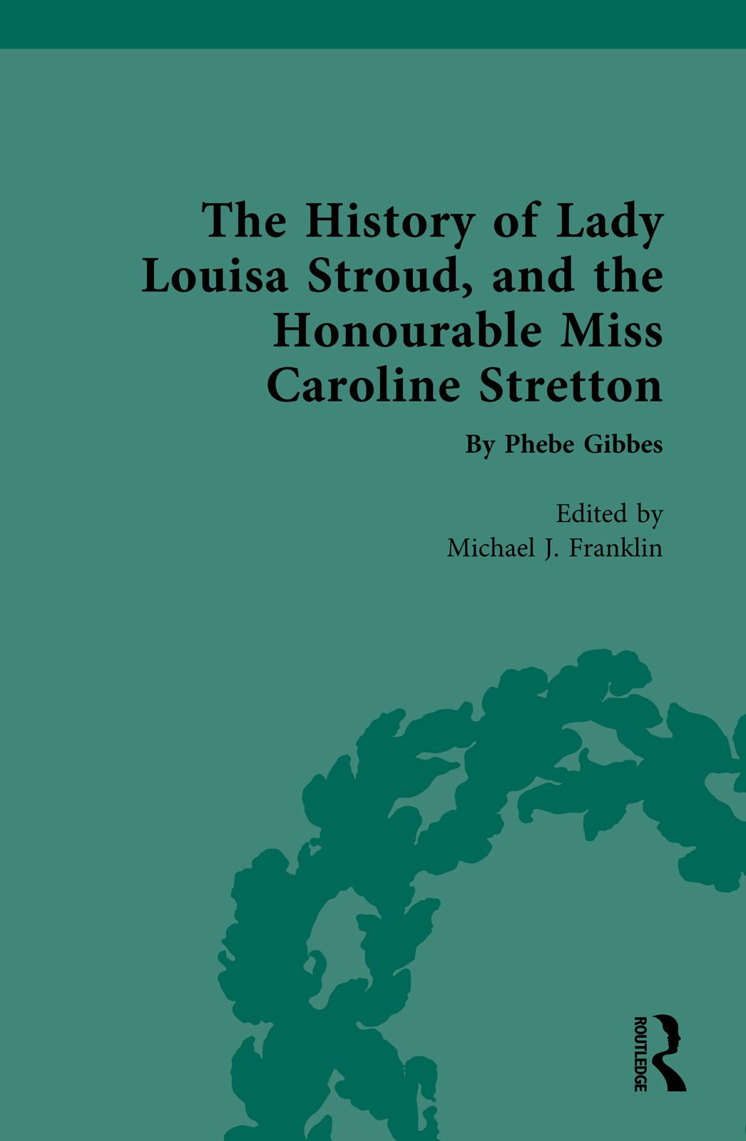 The History of Lady Louisa Stroud, and the Honourable Miss Caroline Stretton