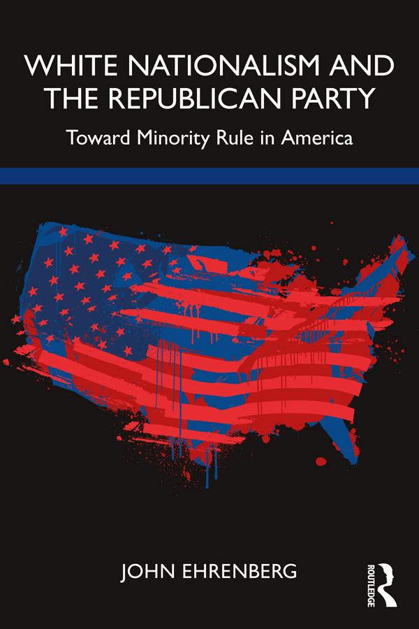 White Nationalism and the Republican Party by John Ehrenberg