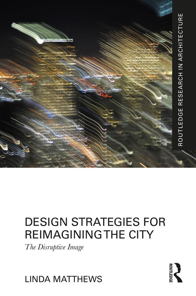 Design Strategies for Reimagining the City by Linda Matthews