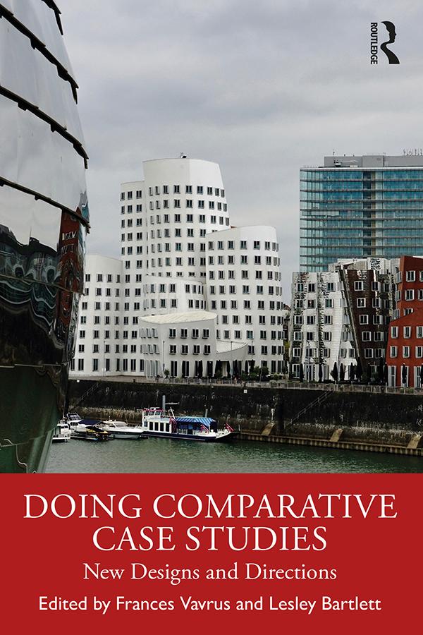 Doing Comparative Case Studies by Frances Vavrus, Lesley Bartlett