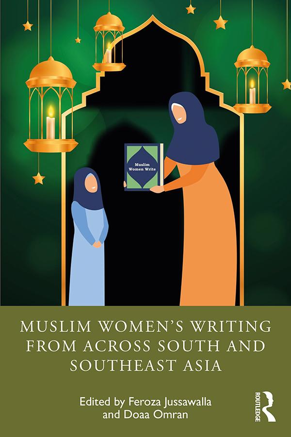 Muslim Women’s Writing from across South and Southeast Asia by Doaa Omran, Feroza Jussawalla