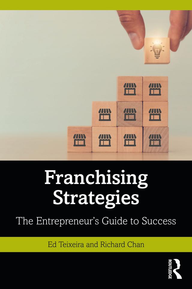 Franchising Strategies by Ed Teixeira, Richard Chan