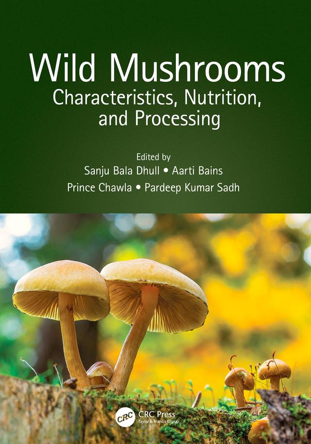 Wild Mushrooms by Aarti Bains, Pardeep Kumar Sadh, Prince Chawla, Sanju Bala Dhull