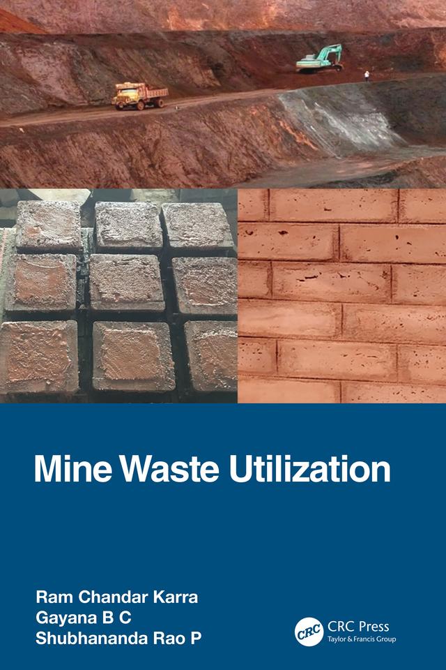Mine Waste Utilization by Gayana B C, Ram Chandar Karra, Shubhananda Rao P