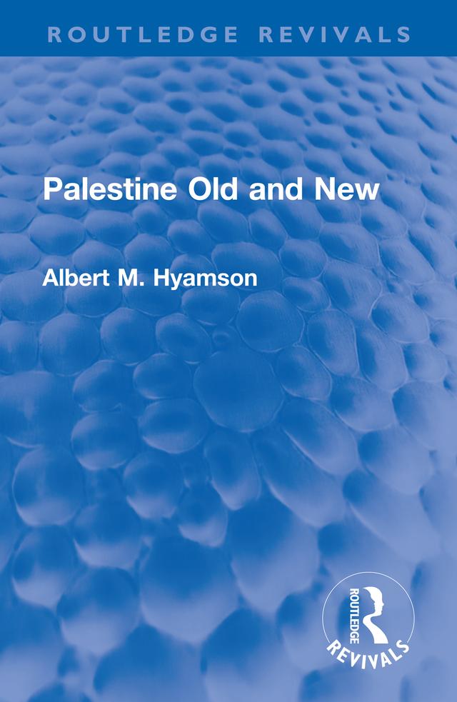 Palestine Old and New by Albert M. Hyamson