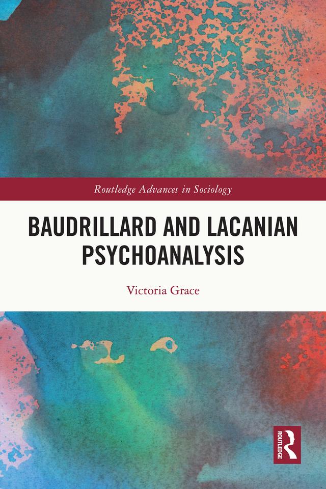 Baudrillard and Lacanian Psychoanalysis by Victoria Grace