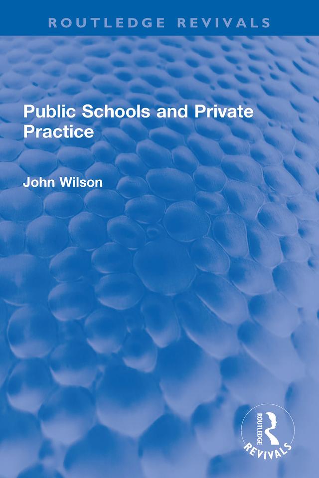 Public Schools and Private Practice by John Wilson