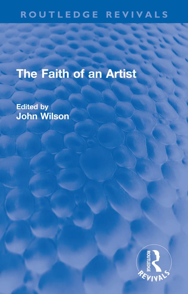 The Faith of an Artist by John Wilson