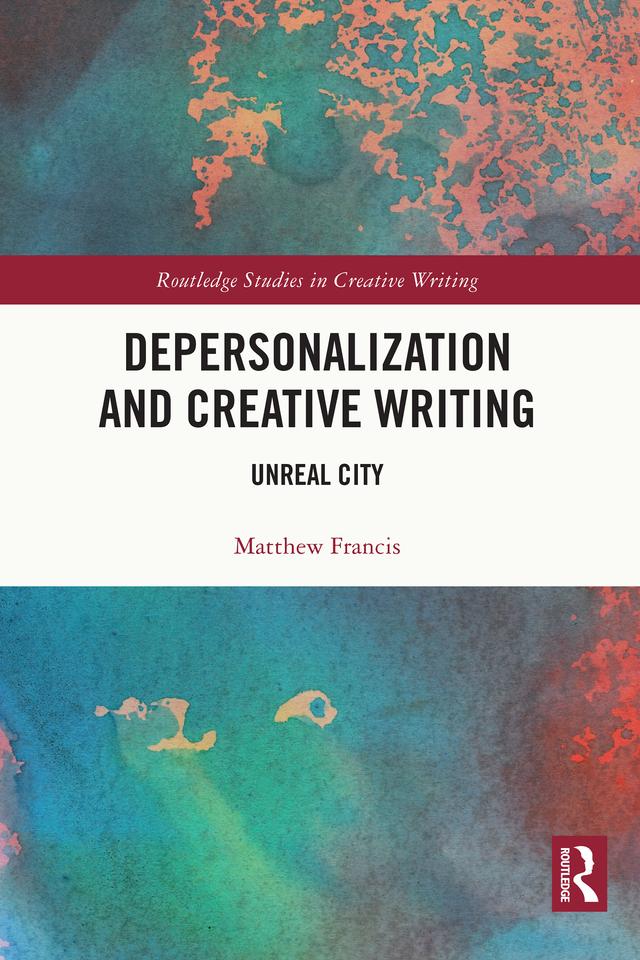 Depersonalization and Creative Writing by Matthew Francis
