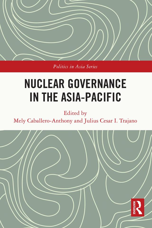 Nuclear Governance in the Asia-Pacific by Julius Cesar I. Trajano, Mely Caballero-Anthony