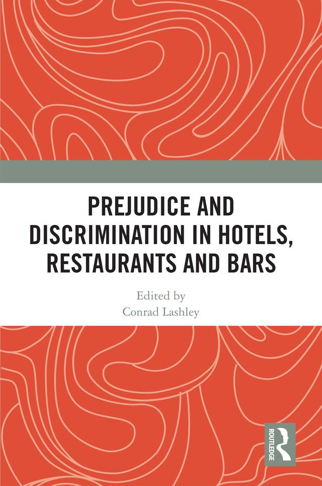 Prejudice and Discrimination in Hotels, Restaurants and Bars by Conrad Lashley
