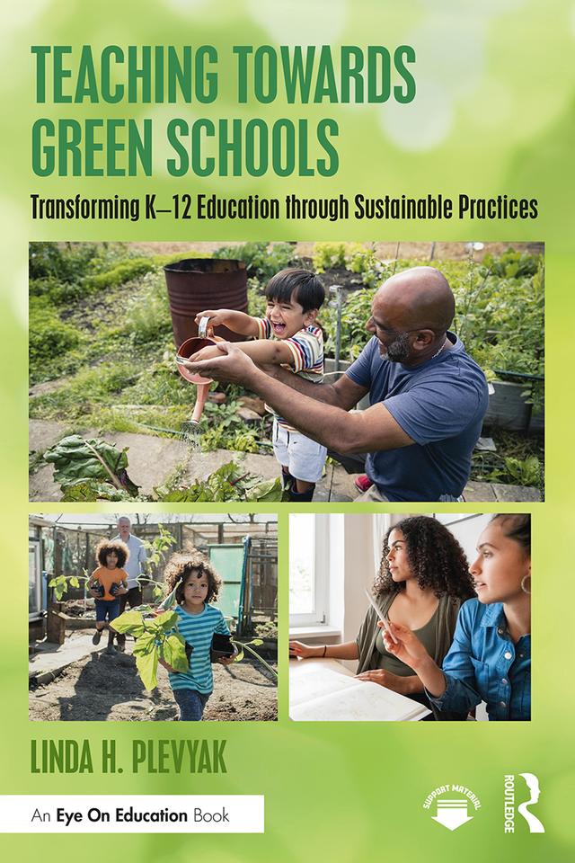 Teaching Towards Green Schools by Linda H. Plevyak