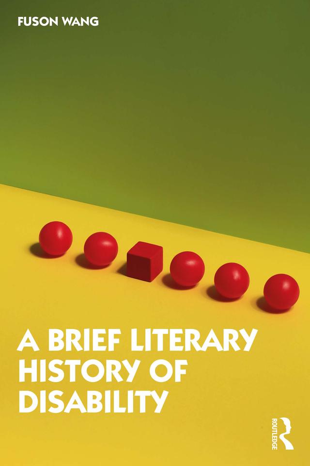 A Brief Literary History of Disability by Fuson Wang