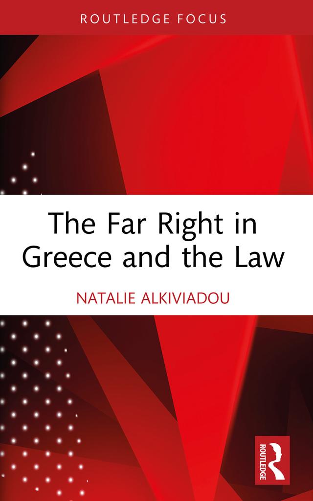 The Far Right in Greece and the Law by Natalie Alkiviadou