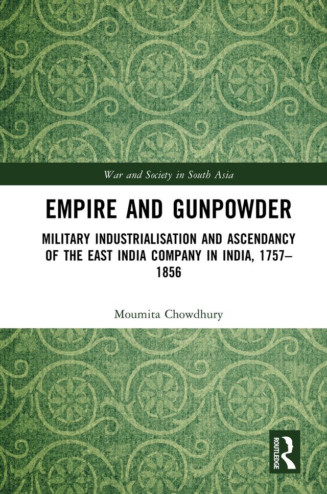 Empire and Gunpowder by Moumita Chowdhury