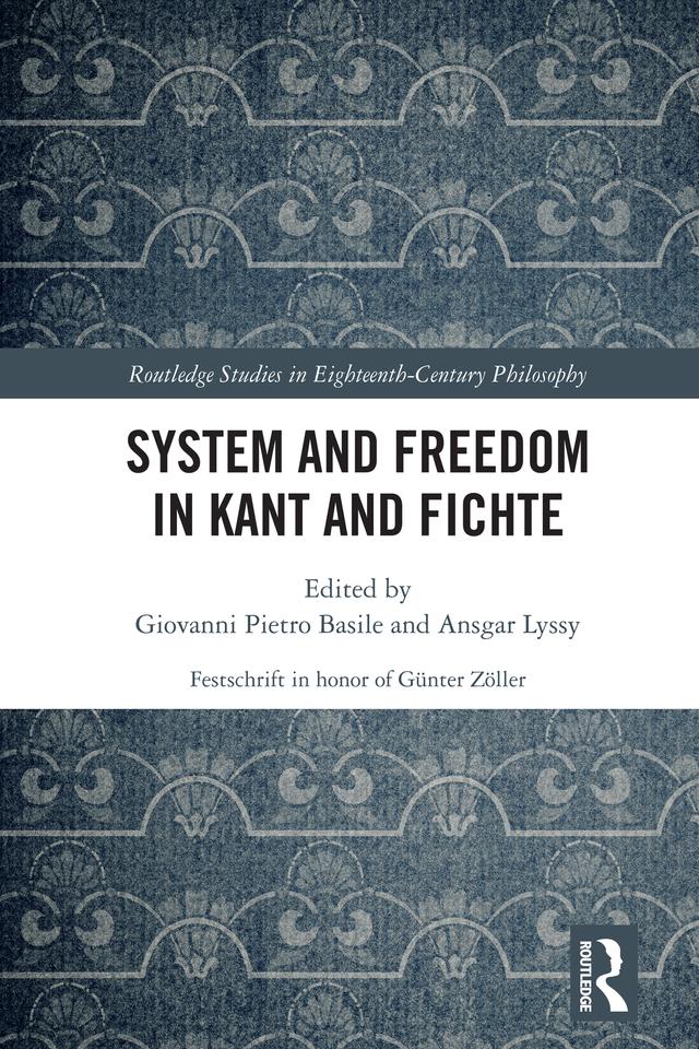 System and Freedom in Kant and Fichte by Ansgar Lyssy, Giovanni Pietro Basile