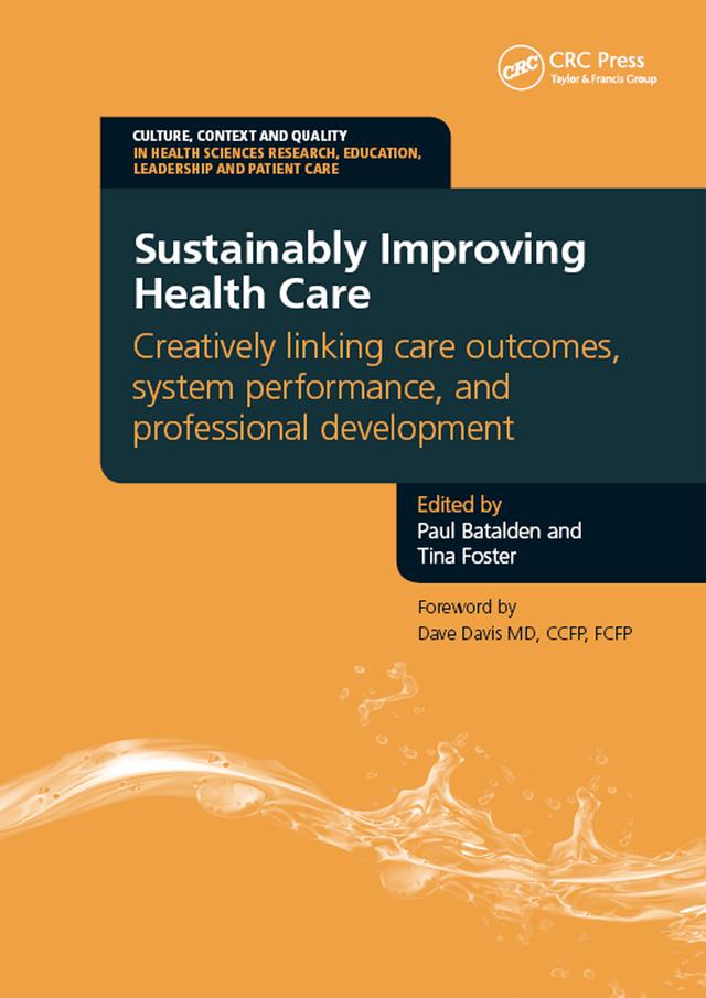 Sustainably Improving Health Care by Paul Batalden, Tina Foster