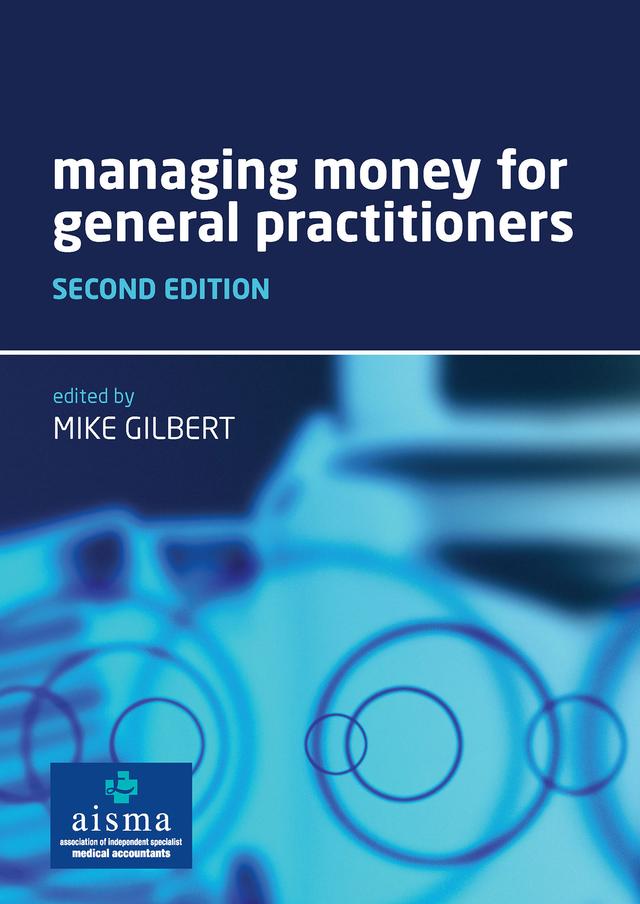 Managing Money for General Practitioners, Second Edition by Mike Gilbert