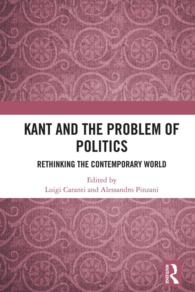 Kant and the Problem of Politics by Alessandro Pinzani, Luigi Caranti