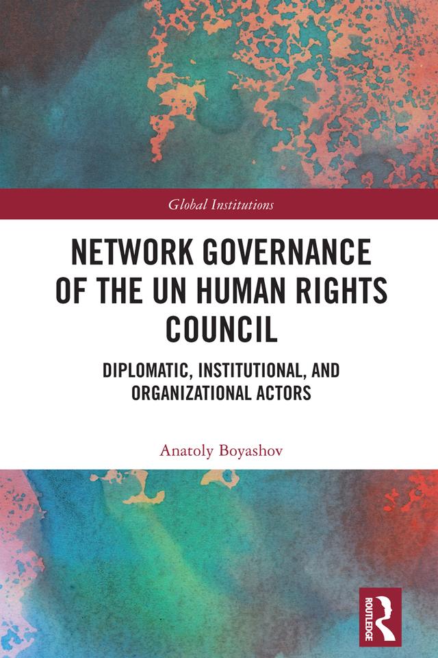 Network Governance of the UN Human Rights Council by Anatoly Boyashov