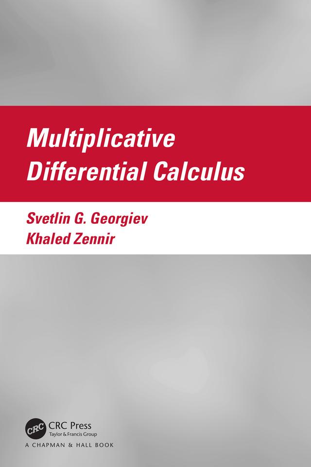 Multiplicative Differential Calculus by Khaled Zennir, Svetlin Georgiev