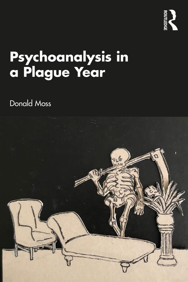 Psychoanalysis in a Plague Year by Donald Moss