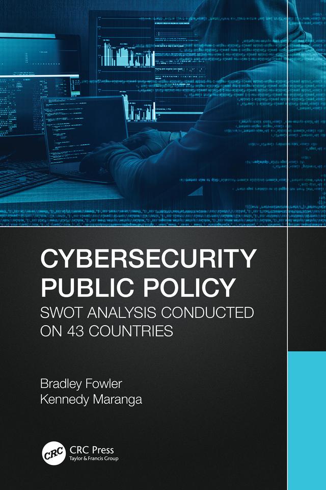 Cybersecurity Public Policy by Bradley Fowler, Kennedy Maranga