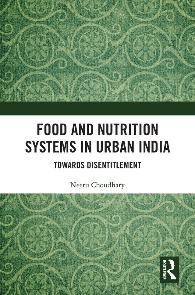 Food and Nutrition Systems in Urban India by Neetu Choudhary