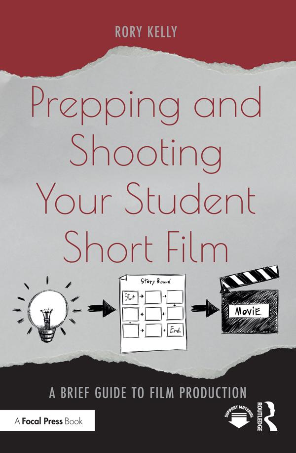 Prepping and Shooting Your Student Short Film by Rory Kelly