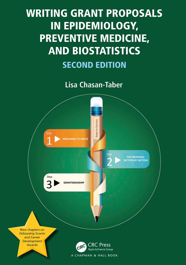 Writing Grant Proposals in Epidemiology, Preventive Medicine, and Biostatistics by Lisa Chasan-Taber