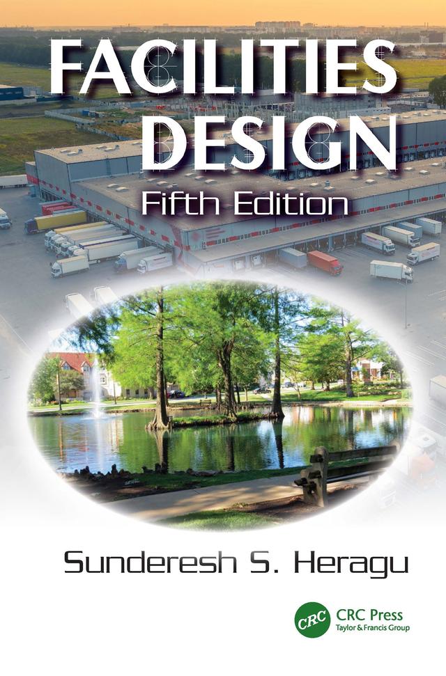 Facilities Design by Sunderesh S. Heragu