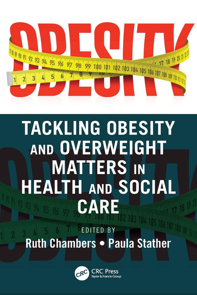 Tackling Obesity and Overweight Matters in Health and Social Care by Paula Stather, Ruth Chambers