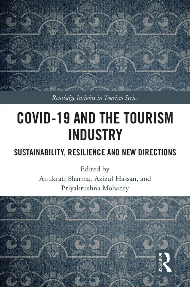 COVID-19 and the Tourism Industry by Anukrati Sharma, Azizul Hassan, Priyakrushna Mohanty