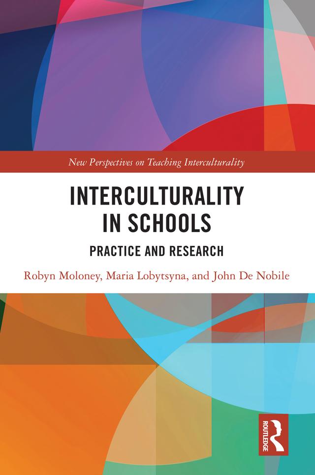Interculturality in Schools by John De Nobile, Maria Lobytsyna, Robyn Moloney