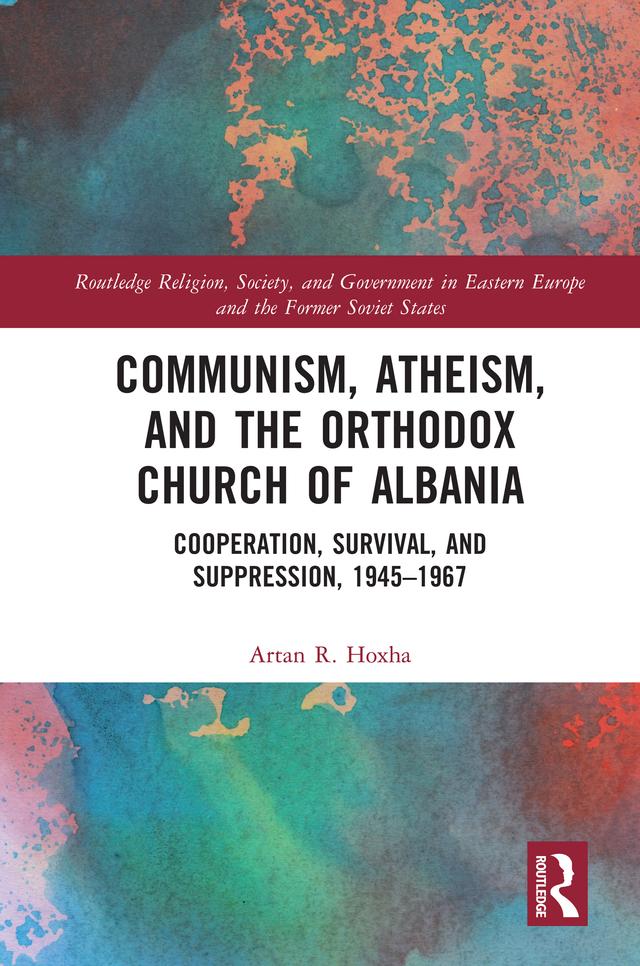 Communism, Atheism and the Orthodox Church of Albania by Artan Hoxha