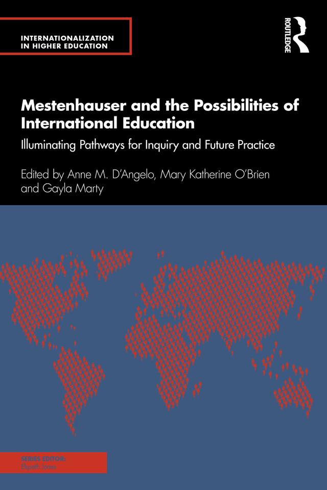 Mestenhauser and the Possibilities of International Education by Anne M. D'Angelo, Gayla Marty, Mary Katherine O'Brien