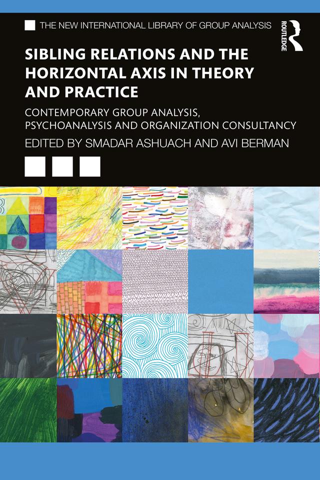 Sibling Relations and the Horizontal Axis in Theory and Practice by Avi Berman, Smadar Ashuach