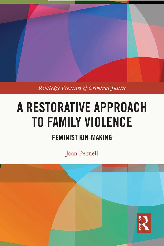 A Restorative Approach to Family Violence by Joan Pennell