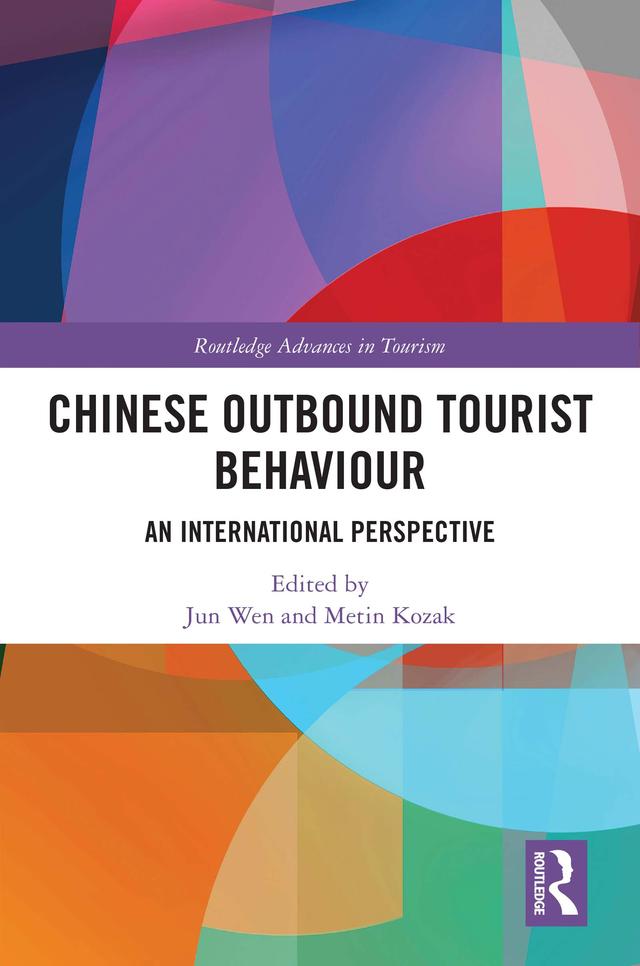 Chinese Outbound Tourist Behaviour by Jun Wen, Metin Kozak