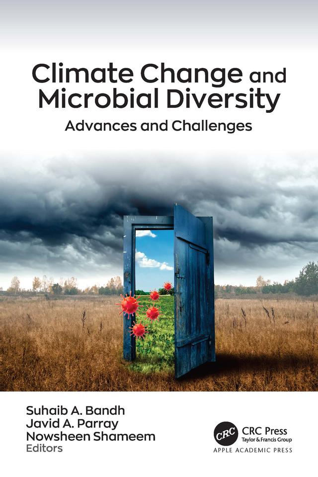 Climate Change and Microbial Diversity by Javid A. Parray, Nowsheen Shameem, Suhaib A. Bandh