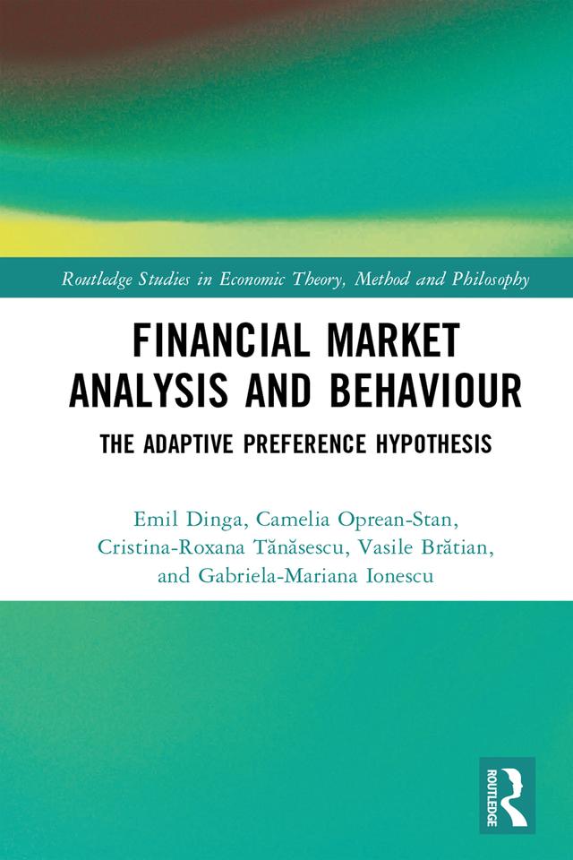 Financial Market Analysis and Behaviour by Camelia Oprean-Stan, Cristina-Roxana Tănăsescu, Emil Dinga, Gabriela-Mariana Ionescu, Vasile Brătian