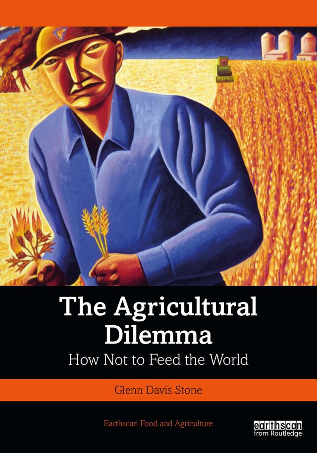 The Agricultural Dilemma by Glenn Davis Stone