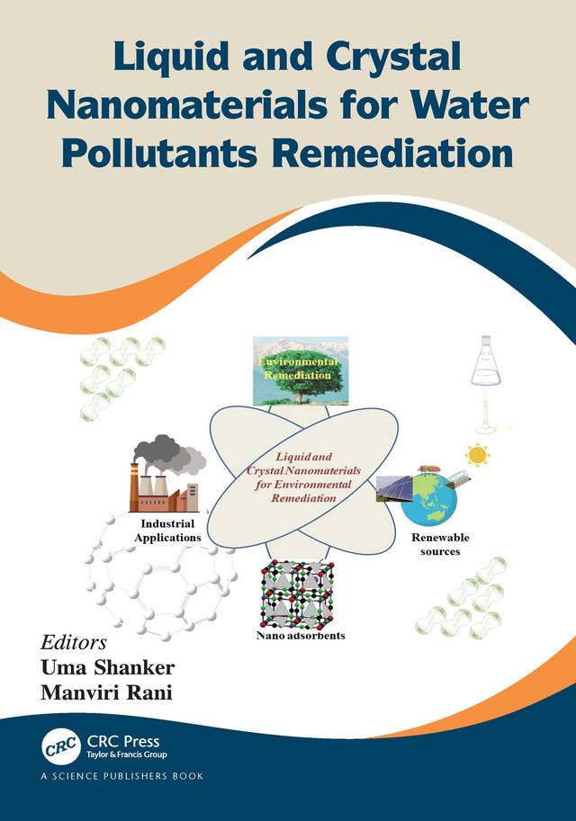 Liquid and Crystal Nanomaterials for Water Pollutants Remediation by Manviri Rani, Uma Shanker