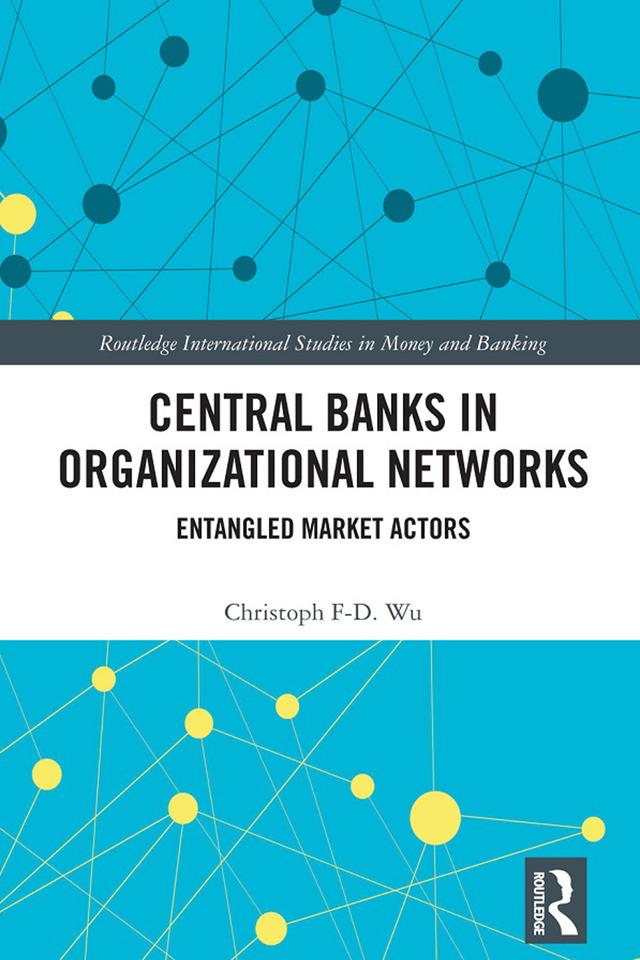 Central Banks in Organizational Networks by Christoph F-D. Wu